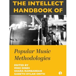 The Intellect Handbook of Popular Music Methodologies The Intellect Handbook of Popular Music Methodologies