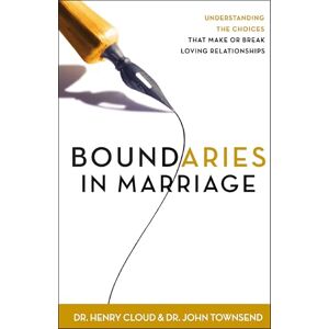 Cloud, Townsend BOUNDARIES IN MARR SC: Understanding the Choices That Make or Break Loving Relationships Cloud, Townsend BOUNDARIES IN MARR SC: Understanding the Choices That Make or Break Loving Relationships