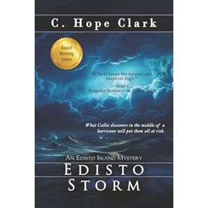 Clark, C Hope Edisto Storm: Book 12 in The Edisto Island Mysteries Clark, C Hope Edisto Storm: Book 12 in The Edisto Island Mysteries