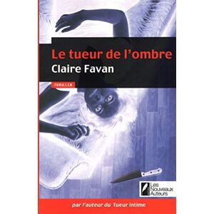 Favan, Claire Le tueur de l'ombre Favan, Claire Le tueur de l'ombre