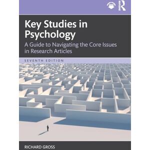 Gross, Richard Key Studies in Psychology: A Guide to Navigating the Core Issues in Research Articles Gross, Richard Key Studies in Psychology: A Guide to Navigating the Core Issues in Research Articles