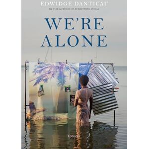 Danticat, Edwidge We're Alone: a Roxane Gay Book Club Pick, 2024 Danticat, Edwidge We're Alone: a Roxane Gay Book Club Pick, 2024