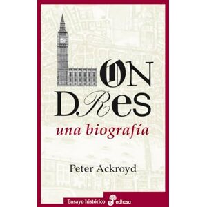 ACKROYD, PETER LONDRES. UNA BIOGRAFIA ACKROYD, PETER LONDRES. UNA BIOGRAFIA