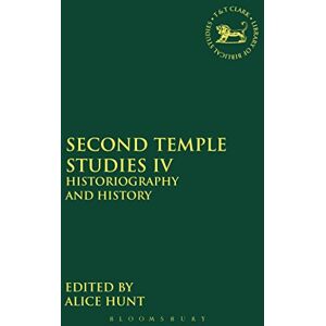Second Temple Studies Iv: Historiography and History: 550 (The Library of Hebrew Bible/Old Testament Studies) Second Temple Studies Iv: Historiography and History: 550 (The Library of Hebrew Bible/Old Testament Studies)