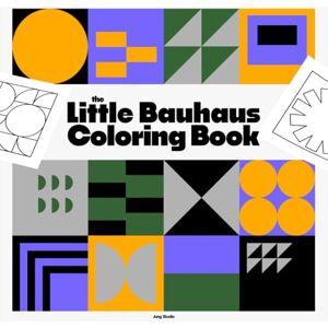 Studio, Jung The Little Bauhaus Coloring Book: A Modern Art Activity Book for Kids 200 Single Sided Pages to Explore Shapes, Colors and Patterns: Educational ... For Home, School & Homeschool Use Studio, Jung The Little Bauhaus Coloring Book: A Modern Art Activity Book for Kids 200 Single Sided Pages to Explore Shapes, Colors and Patterns: Educational ... For Home, School & Homeschool Use