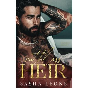 Leone, Sasha Ruthless Heir: A Dark Mafia Romance (Ruthless Dynasty) Leone, Sasha Ruthless Heir: A Dark Mafia Romance (Ruthless Dynasty)