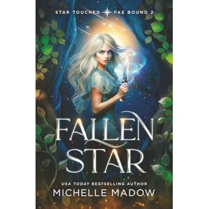 Madow, Michelle Fallen Star (Star Touched: Fae Bound 2) Madow, Michelle Fallen Star (Star Touched: Fae Bound 2)