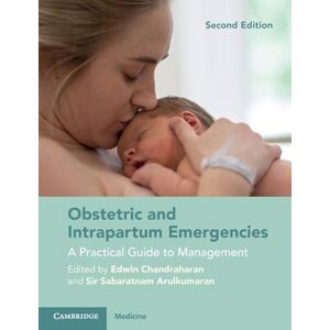 Obstetric and Intrapartum Emergencies: A Practical Guide to Management Obstetric and Intrapartum Emergencies: A Practical Guide to Management