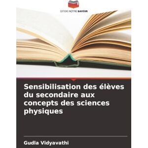 Vidyavathi, Gudla Sensibilisation des élèves du secondaire aux concepts des sciences physiques Vidyavathi, Gudla Sensibilisation des élèves du secondaire aux concepts des sciences physiques