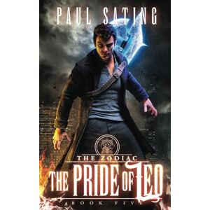 Sating, Paul The Pride of Leo: an Urban Fantasy Demon Series: 5 (The Zodiac) Sating, Paul The Pride of Leo: an Urban Fantasy Demon Series: 5 (The Zodiac)