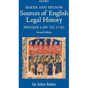 Baker, John Baker and Milsom Sources of English Legal History: Private Law to 1750 Baker, John Baker and Milsom Sources of English Legal History: Private Law to 1750