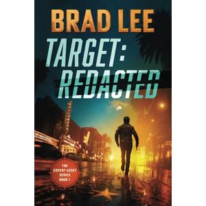 Lee Target Redacted: The Covert Asset Series Book 1 Lee Target Redacted: The Covert Asset Series Book 1