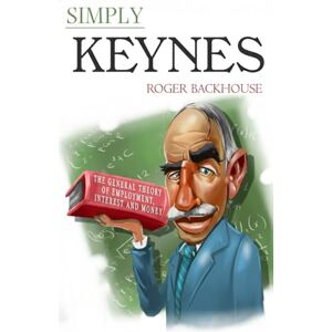 Backhouse, Roger Simply Keynes (Great Lives) Backhouse, Roger Simply Keynes (Great Lives)