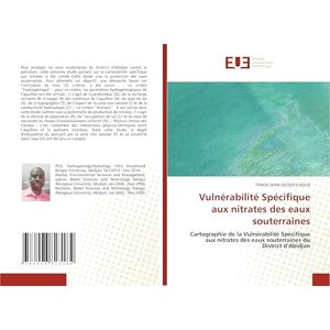 KOUA, TANOH JEAN-JACQUES Vulnérabilité spécifique des eaux souterraines aux nitrates: Cartographie de la Vulnérabilité Spécifique aux nitrates des eaux souterraines du District d’Abidjan KOUA, TANOH JEAN-JACQUES Vulnérabilité spécifique des eaux souterraines aux nitrates: Cartographie de la Vulnérabilité Spécifique aux nitrates des eaux souterraines du District d’Abidjan