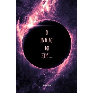 Silva O início do Fim: Uma jornada para o fim do mundo: 1 (The end Journey) Silva O início do Fim: Uma jornada para o fim do mundo: 1 (The end Journey)