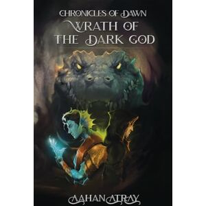 Aahan Atray Chronicles of Dawn: Wrath of the Dark God: Wrath of the Dark God IN Aahan Atray Chronicles of Dawn: Wrath of the Dark God: Wrath of the Dark God IN