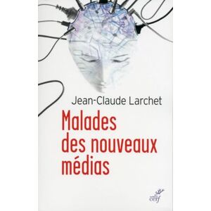 Éditions du Cerf MALADES DES NOUVEAUX MÉDIAS (French Edition) Éditions du Cerf MALADES DES NOUVEAUX MÉDIAS (French Edition)