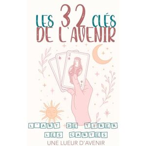 Une Lueur d'Avenir, Une Lueur d'Avenir Les 32 clés de l'avenir Une Lueur d'Avenir, Une Lueur d'Avenir Les 32 clés de l'avenir