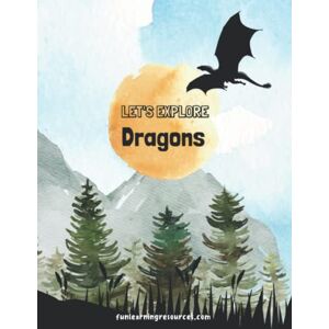 Jones, Amy Let's Explore Dragons: COLOUR ILLUSTRATION Activity Book Fun Learning Resources (Let's Explore Workbooks) Jones, Amy Let's Explore Dragons: COLOUR ILLUSTRATION Activity Book Fun Learning Resources (Let's Explore Workbooks)
