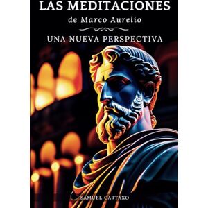 Aurelio, Marco Las MEDITACIONES: Una Nueva Perspectiva – Serenidad Estoica Para Una Vida Consciente Aurelio, Marco Las MEDITACIONES: Una Nueva Perspectiva – Serenidad Estoica Para Una Vida Consciente