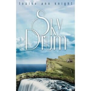 Knight, Louise Ann Sky Drum: Volume 1 Knight, Louise Ann Sky Drum: Volume 1