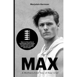 Hartman, Marjolein Max: A Mother’s First Year of Raw Grief Hartman, Marjolein Max: A Mother’s First Year of Raw Grief