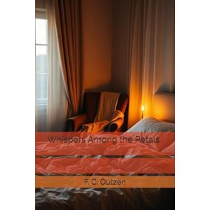 Outzen, F. C. Whispers Among the Petals (Whispers of 1001 nights) Outzen, F. C. Whispers Among the Petals (Whispers of 1001 nights)