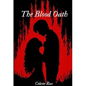 Ross, Celeste The Blood Oath: A Romantic Suspense: 1 (The Church of Servitude Series) Ross, Celeste The Blood Oath: A Romantic Suspense: 1 (The Church of Servitude Series)