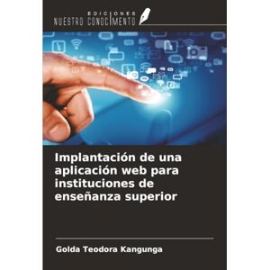Kangunga, Golda Teodora Implantación de una aplicación web para instituciones de enseñanza superior Kangunga, Golda Teodora Implantación de una aplicación web para instituciones de enseñanza superior