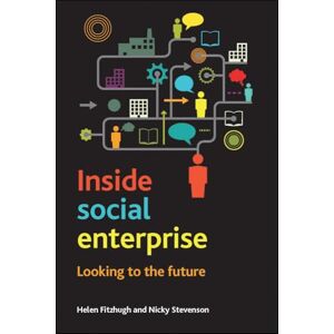 Fitzhugh, Helen Inside social enterprise: Looking to the Future Fitzhugh, Helen Inside social enterprise: Looking to the Future