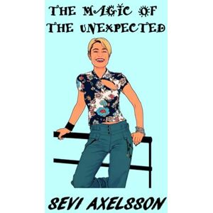 Axelsson MASC, Mrs Sevi The Magic Of The Unexpected Axelsson MASC, Mrs Sevi The Magic Of The Unexpected