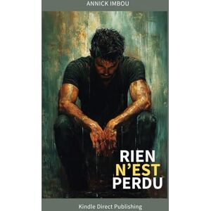 IMBOU, Annick Rien n'est perdu: parce qu'il y a toujours un après (Série1) IMBOU, Annick Rien n'est perdu: parce qu'il y a toujours un après (Série1)