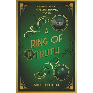 Cox, Michelle A Ring of Truth: (A Henrietta and Inspector Howard Novel): 2 Cox, Michelle A Ring of Truth: (A Henrietta and Inspector Howard Novel): 2