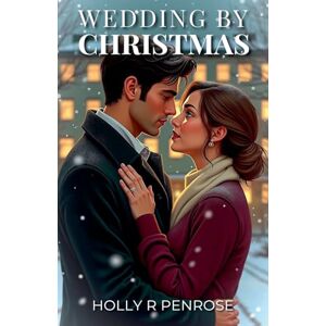 Penrose, Holly R Wedding By Christmas Penrose, Holly R Wedding By Christmas