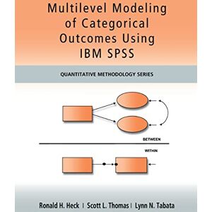 Heck, Ronald H Multilevel Modeling of Categorical Outcomes Using IBM SPSS (Quantitative Methodology Series) Heck, Ronald H Multilevel Modeling of Categorical Outcomes Using IBM SPSS (Quantitative Methodology Series)