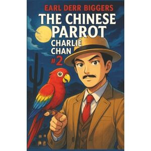 Biggers, Earl Derr The Chinese Parrot (Charlie Chan) Biggers, Earl Derr The Chinese Parrot (Charlie Chan)