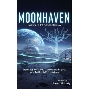 Falz, James M Moonhaven: Season 1 Tv Series Review: Exploring the Vision, Themes, and Impact of a Bold Sci-Fi Experiment Falz, James M Moonhaven: Season 1 Tv Series Review: Exploring the Vision, Themes, and Impact of a Bold Sci-Fi Experiment
