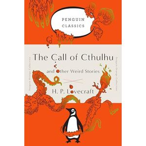 Lovecraft, H. P. The Call of Cthulhu and Other Weird Stories: (Penguin Orange Collection) Lovecraft, H. P. The Call of Cthulhu and Other Weird Stories: (Penguin Orange Collection)