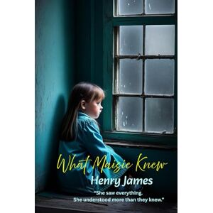 James, Henry What Maisie Knew: “She saw everything. She understood more than they knew.” James, Henry What Maisie Knew: “She saw everything. She understood more than they knew.”