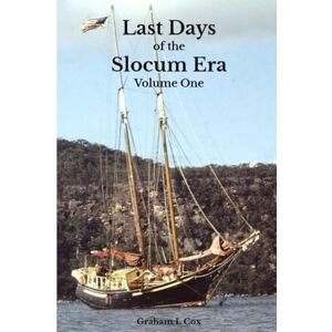 Cox, Graham Lesile Last Days of the Slocum Era: Volume One Cox, Graham Lesile Last Days of the Slocum Era: Volume One