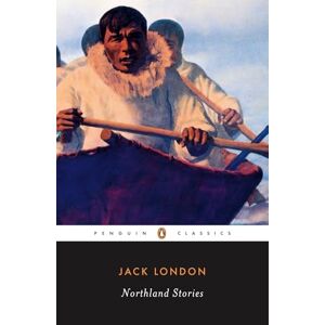 London, Jack Northland Stories (Penguin Twentieth-Century Classics) London, Jack Northland Stories (Penguin Twentieth-Century Classics)