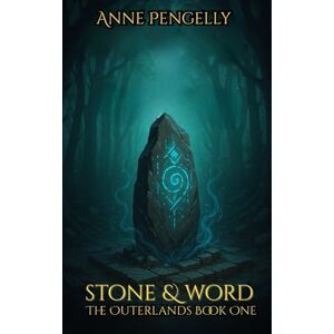 Pengelly, Anne Stone & Word: The Outerlands Book 1 Pengelly, Anne Stone & Word: The Outerlands Book 1