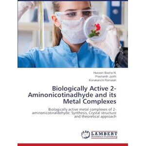 N, Hussain Basha Biologically Active 2-Aminonicotinadhyde and its Metal Complexes: Biologically active metal complexes of 2-aminonicotinaldehyde: Synthesis, Crystal structure and theoretical approach N, Hussain Basha Biologically Active 2-Aminonicotinadhyde and its Metal Complexes: Biologically active metal complexes of 2-aminonicotinaldehyde: Synthesis, Crystal structure and theoretical approach
