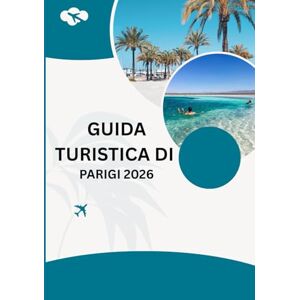 Jack, Alex Guida turistica di Parigi 2026: Vivi Parigi 2026: arte, moda e stile francese” Passeggia, cena e sogna nella città più romantica del mondo Jack, Alex Guida turistica di Parigi 2026: Vivi Parigi 2026: arte, moda e stile francese” Passeggia, cena e sogna nella città più romantica del mondo