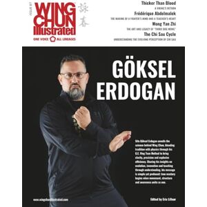 Lilleør, Eric Wing Chun Illustrated Issue 87 (December 2025): Featuring Sifu Göksel Erdogan: A Martial Arts Magazine Dedicated to Chinese Kung Fu Boxing for Self-Defense and Health (Wing Chun Illustrated Magazine) Lilleør, Eric Wing Chun Illustrated Issue 87 (December 2025): Featuring Sifu Göksel Erdogan: A Martial Arts Magazine Dedicated to Chinese Kung Fu Boxing for Self-Defense and Health (Wing Chun Illustrated Magazine)
