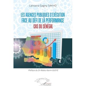 Sakho, Lansana Gagny Les agences publiques d'exécution face au défi de la performance: Cas du Sénégal Sakho, Lansana Gagny Les agences publiques d'exécution face au défi de la performance: Cas du Sénégal