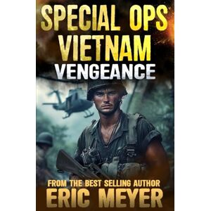 Meyer, Eric Vengeance (Special Ops Vietnam) Meyer, Eric Vengeance (Special Ops Vietnam)