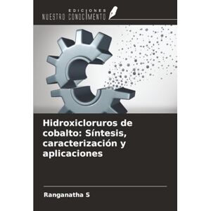 S, Ranganatha Hidroxicloruros de cobalto: Síntesis, caracterización y aplicaciones S, Ranganatha Hidroxicloruros de cobalto: Síntesis, caracterización y aplicaciones