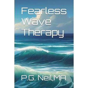 Neil, P.G. Fearless Wave Therapy Neil, P.G. Fearless Wave Therapy