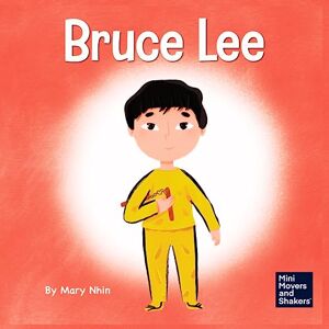 Nhin, Mary Bruce Lee: A Kid's Book About Pursuing Your Passions: 5 (Mini Movers and Shakers) Nhin, Mary Bruce Lee: A Kid's Book About Pursuing Your Passions: 5 (Mini Movers and Shakers)